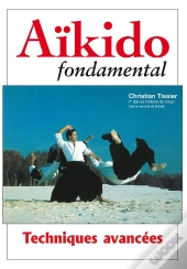 Aïkido Fondamental ; Techniques Avancées