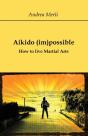 Aikido (Im)Possible - How To Live Martial Arts - Preview