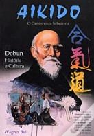 Aikido - O Caminho da Sabedoria