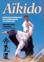 Aîkido - Progression D'Enseignement : Progression D'Enseignement De La Ceinture Blanche À La Ceinture Noire