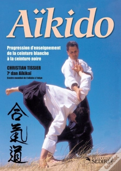 Capa do artigo Aîkido - Progression D'Enseignement : Progression D'Enseignement De La Ceinture Blanche À La Ceinture Noire