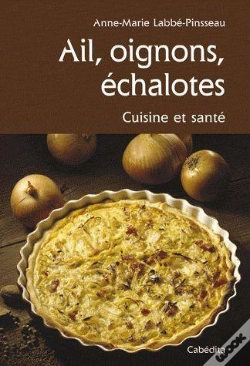Capa do artigo Ail, Oignons, Echalotes Cuisine Et Sante