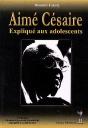 Aimé Césaire Expliqué Aux Adolescents - Preview