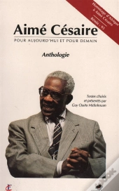Aime Cesaire Pour Aujourd'Hui Et Pour Demain