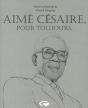 Aimé Césaire, Pour Toujours - Preview
