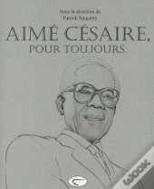 Aimé Césaire, Pour Toujours