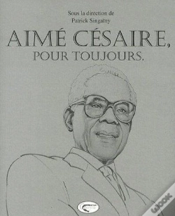 Capa do artigo Aimé Césaire, Pour Toujours