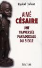 Aimé Césaire, Une Traversée Paradoxale Du Siècle - Preview