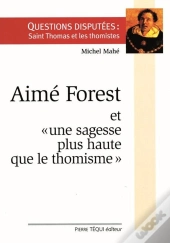 Aimé Forest Et « Une Sagesse Plus Haute Que Le Thomisme »