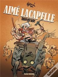 Aimé Lacapelle : Intégrale Tomes 1 À 4