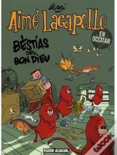 Aimé Lacapelle T.4 ; Bestias Del Bon Dieu