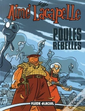Capa do artigo Aimé Lacapelle Tome 3 : Poules Rebelles