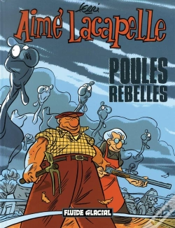 Capa do artigo Aimé Lacapelle Tome 3 : Poules Rebelles