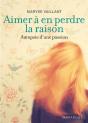 Aimer À En Perdre La Raison ; Autopsie D'Une Passion - Preview