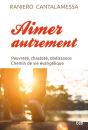 Aimer Autrement : Pauvreté, Chasteté, Obéissance Chemin De Vie Évangélique - Preview