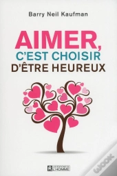 Aimer C'Est Choisir D'Etre Heureux