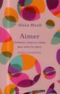 Aimer ; Comment S'Aimer Soi-Même Pour Aimer Les Autres - Preview