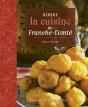 Aimer Cuisine Franche Comte. - Preview
