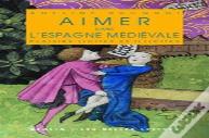Aimer Dans L'Espagne Médiévale : Plaisirs Licites Et Illicites