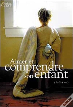 Capa do artigo Aimer Et Comprendre Son Enfant ; De 0 A 4 Ans