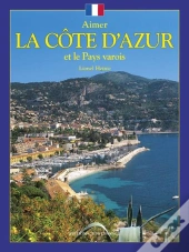 Aimer La Côte D'Azur Et Le Pays Varois