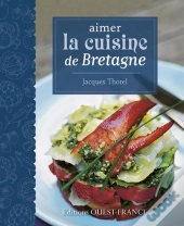 Aimer La Cuisine De Bretagne (Fr)