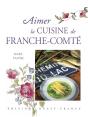 Aimer La Cuisine De Franche-Comté - Preview