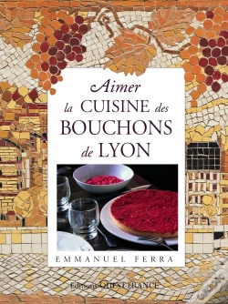 Capa do artigo Aimer La Cuisine Des Bouchons De Lyon