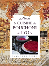 Aimer La Cuisine Des Bouchons De Lyon