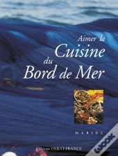 Aimer La Cuisine Du Bord De Mer