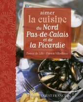 Aimer La Cuisine Du Nord Pas-De-Calais Et De La Picardie