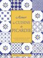 Aimer La Cuisine Du Nord Pas-De-Calais Et De Picardie - Preview