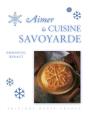 Aimer La Cuisine Savoyarde - Preview