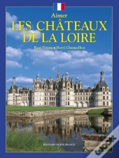 Aimer Les Châteaux De La Loire