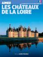 Aimer Les Chateaux De La Loire - Preview