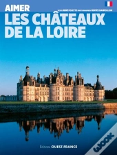 Aimer Les Chateaux De La Loire