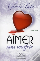 Aimer Sans Souffrir (3e Édition)