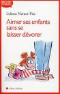 Aimer Ses Enfants Sans Se Laisser Dévorer - Preview