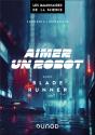 Aimer Un Robot Avec Blade Runner - Preview
