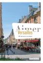 Aimer Versailles - 200 Adresses A Partager - Preview