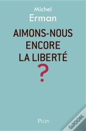 Aimons-Nous Encore La Liberté ?