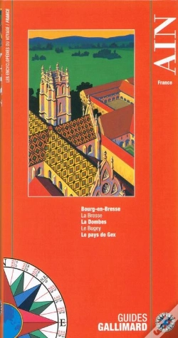 Capa do artigo Ain ; Bourg-En-Bresse, La Bresse, La Dombes, Le Bugey, Le Pays De Gex