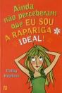 Ainda Não Perceberam que eu Sou a Rapariga Ideal! - Preview