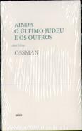 Ainda o último judeu e os outros / Ossman