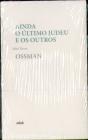 Ainda o último judeu e os outros / Ossman - Preview