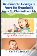 Ainmneacha Gaeilge Is Fearr Do Bhuachailli Agus Do Chailini Leanbh