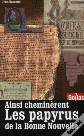 Ainsi Cheminèrent Les Papyrus De La Bonne Nouvelle