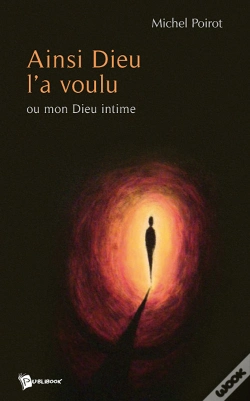 Capa do artigo Ainsi Dieu L'A Voulu ; Ou Mon Dieu Intime