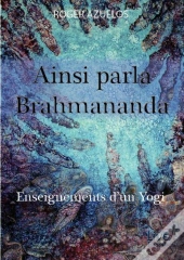 Ainsi Parla Brahmananda ; Enseignements D'Un Yogi