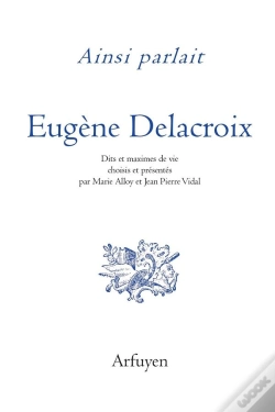 Capa do artigo Ainsi Parlait Tome 41 : Eugène Delacroix : Dits Et Maximes De Vie
